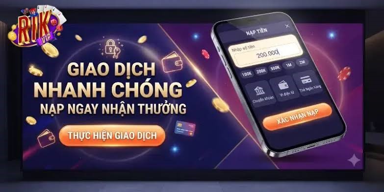 Nạp tiền vào tài khoản RIKVIP - thuận tiện cho anh em