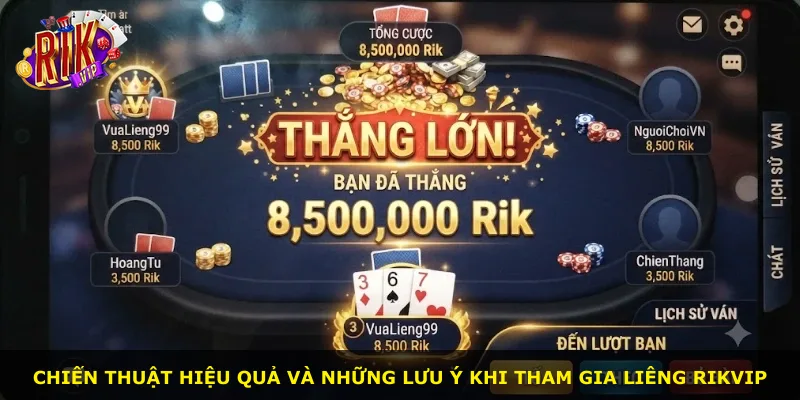 Chiến thuật hiệu quả và những lưu ý khi tham gia Liêng Rikvip