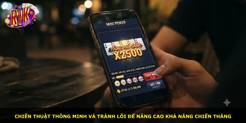 Chiến thuật thông minh và tránh lỗi để nâng cao khả năng chiến thắng