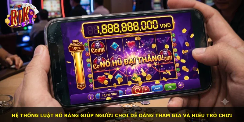 Hệ thống luật rõ ràng giúp người chơi dễ dàng tham gia và hiểu trò chơi