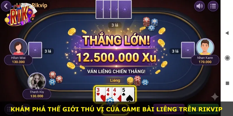 Khám phá thế giới thú vị của game bài Liêng trên Rikvip