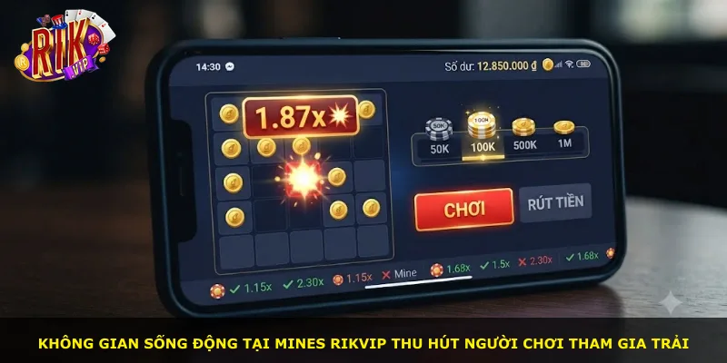 Không gian sống động tại Mines Rikvip thu hút người chơi tham gia trải