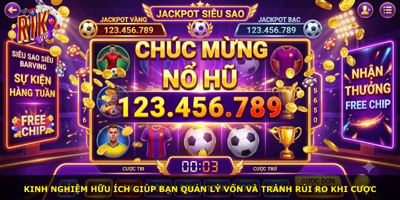 Kinh nghiệm hữu ích giúp bạn quản lý vốn và tránh rủi ro khi cược