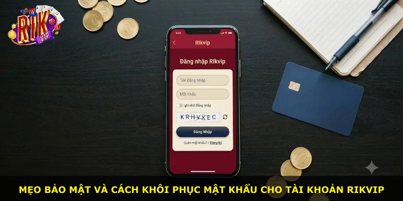 Mẹo bảo mật và cách khôi phục mật khẩu cho tài khoản Rikvip