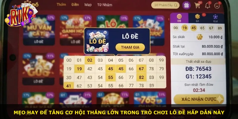 Mẹo hay để tăng cơ hội thắng lớn trong trò chơi lô đề hấp dẫn này