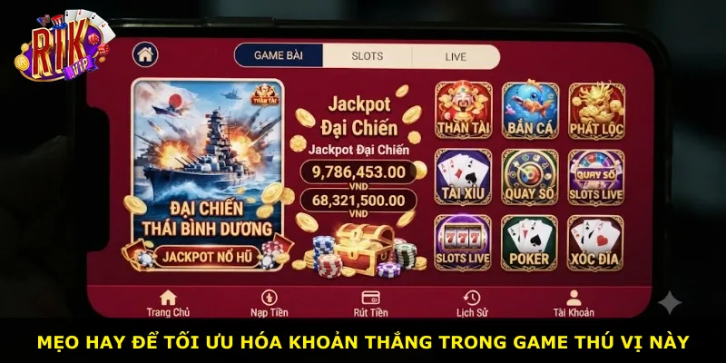 Mẹo hay để tối ưu hóa khoản thắng trong game thú vị này