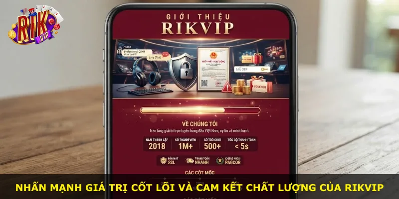 Nhấn mạnh giá trị cốt lõi và cam kết chất lượng của Rikvip