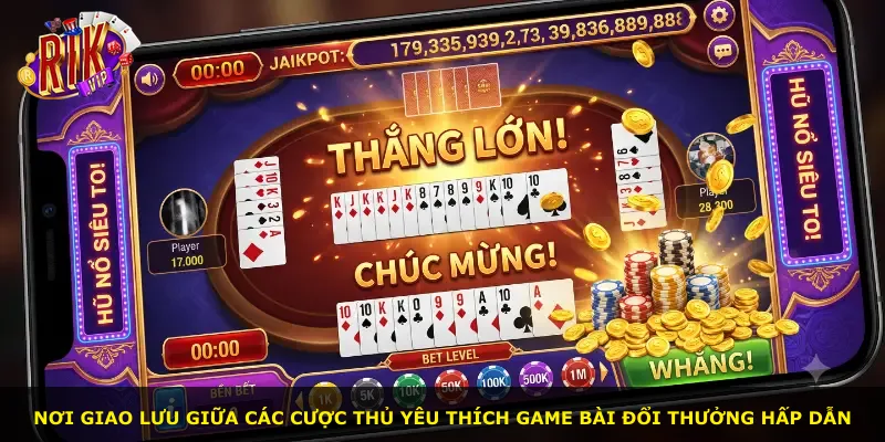 Nơi giao lưu giữa các cược thủ yêu thích game bài đổi thưởng hấp dẫn