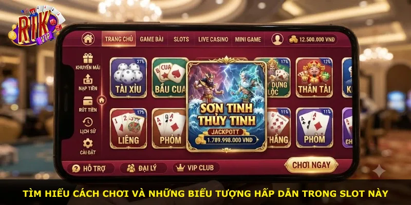Tìm hiểu cách chơi và những biểu tượng hấp dẫn trong slot này