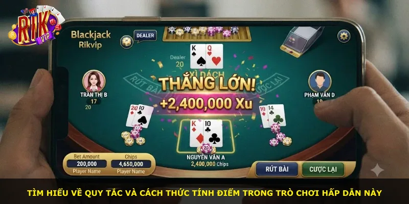 Tìm hiểu về quy tắc và cách thức tính điểm trong trò chơi hấp dẫn này